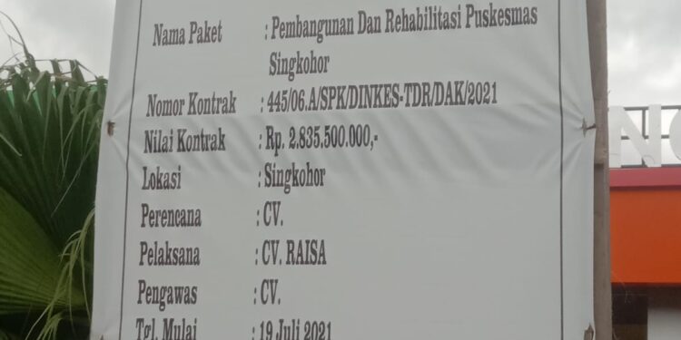 Proyek Pembangunan Rehab Puskemas Singkohor Mesti Dipertanyakan