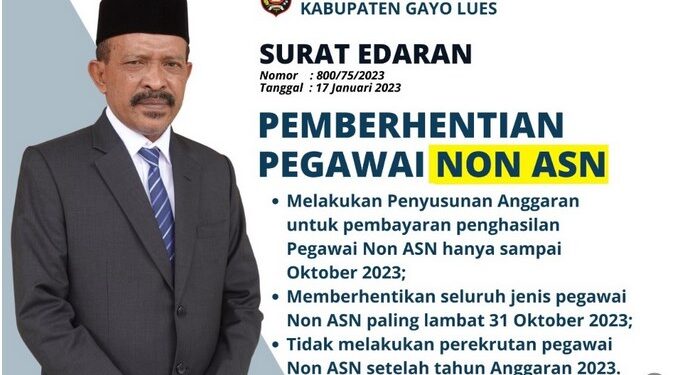 Pemkab Gayo Lues Akan Berhentikan seluruh Pegawai Non ASN Hingga Tanggal 31 Oktober 2023