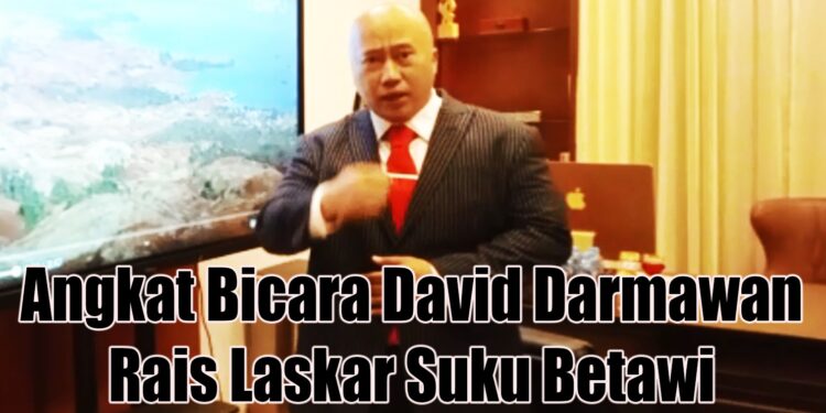 Rais Laskar Suku Betawi David Darmawan Angkat bicara