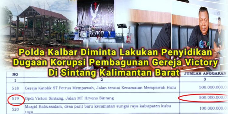 *Polda Kalbar Diminta Lakukan Penyidikan Dugaan Korupsi Pembagunan Gereja Victory Di Sintang*