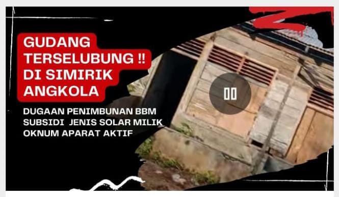 Rumah Tua Di Simirik Disinyalir Dijadikan Gudang Penimbunan BBM Subsidi, Penjaga Gudang Ngaku Milik Seorang Oknum Aparat !