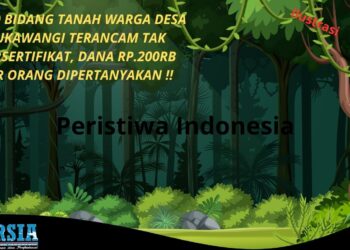 ‎”2.830 Bidang Tanah Terancam Tak Bersertifikat, Transparansi Dana Rp566 Juta Dipertanyakan” ‎