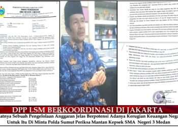 Diduga Selewengkan Dana BOSP, LSM BERKOORDINASI Minta APH Periksa Mantan Kepsek SMA Negeri 3 Medan