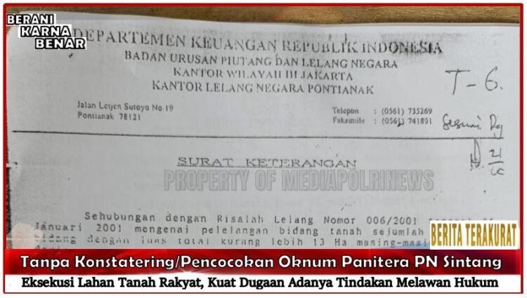 Lapor Pak Kapolda Kalbar.!! PN Sintang Berpihak, Rakyat Ditindas “Tangkap Inisiator Eksekusi Lahan, Diduga Kuat Ada Persekongkolan Jahat”