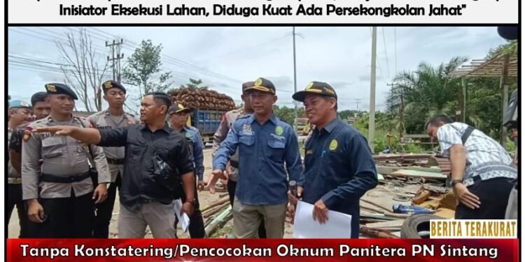 Lapor Pak Kapolda Kalbar.!! PN Sintang Berpihak, Rakyat Ditindas “Tangkap Inisiator Eksekusi Lahan, Diduga Kuat Ada Persekongkolan Jahat”