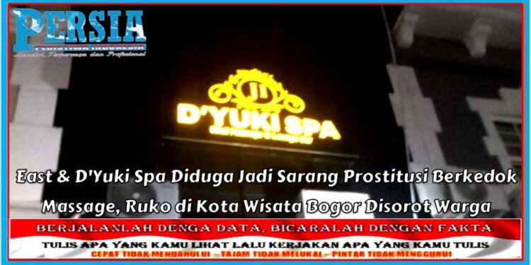 East & D’Yuki Spa Diduga Jadi Sarang Prostitusi Berkedok Massage, Ruko di Kota Wisata Bogor Disorot Warga